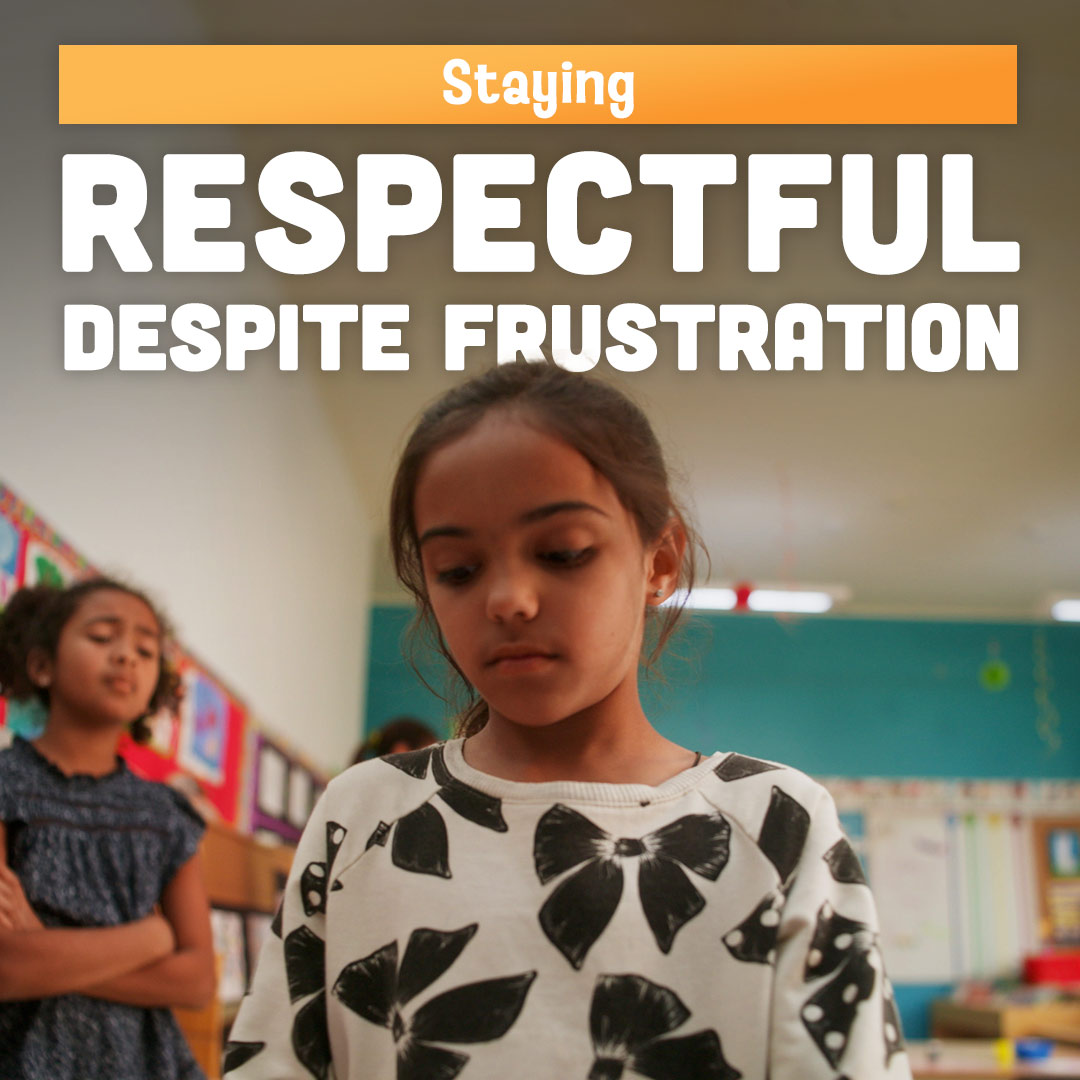 Staying respectful despite frustration